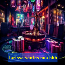 larissa santos nua bbb